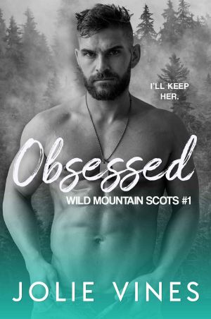 [Wild Mountain Scots 01] • Obsessed